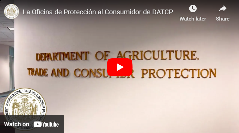 Haga clic aquí para acceder a un video con una descripción general de la Oficina de Protección al Consumidor de DATCP.